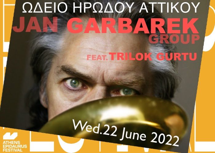 JAN GARBAREK – Group feat. Trilok Gurtu – Τετάρτη 22 Ιουνίου 2022 – Ωδείο Ηρώδου Αττικού